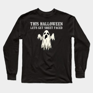 This Halloween Let's Get Sheet Faced Fun Drinking Halloween Long Sleeve T-Shirt